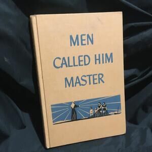 Men Called Him Master by Elwyn Allen Smith - Antique Hardcover